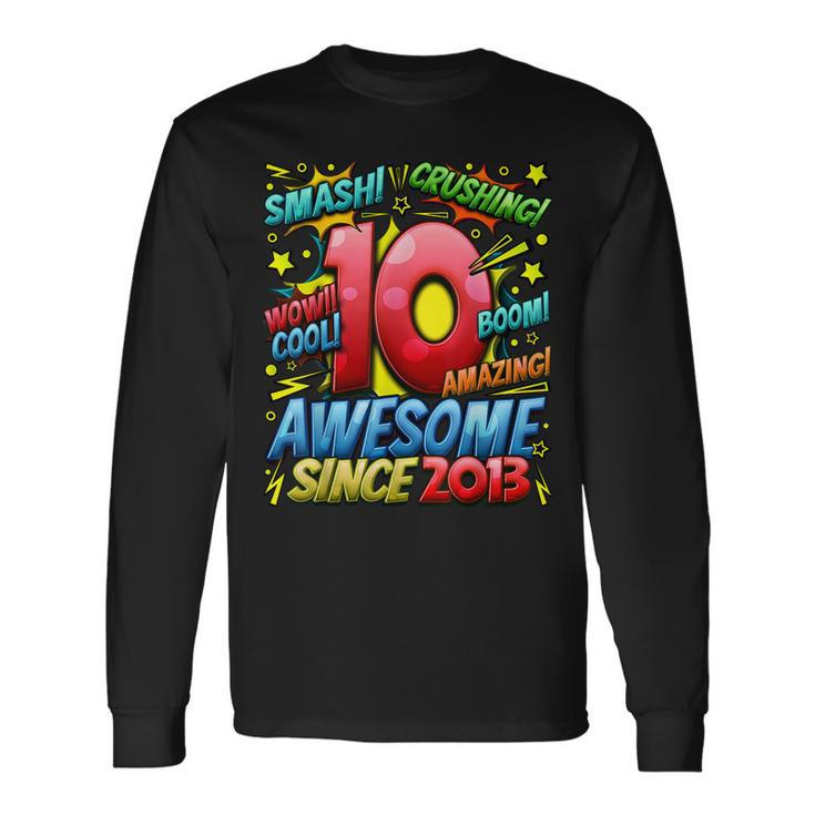 10Th Birthday Comic Style Awesome Since 2013 10 Year Old Boy Long Sleeve T-Shirt