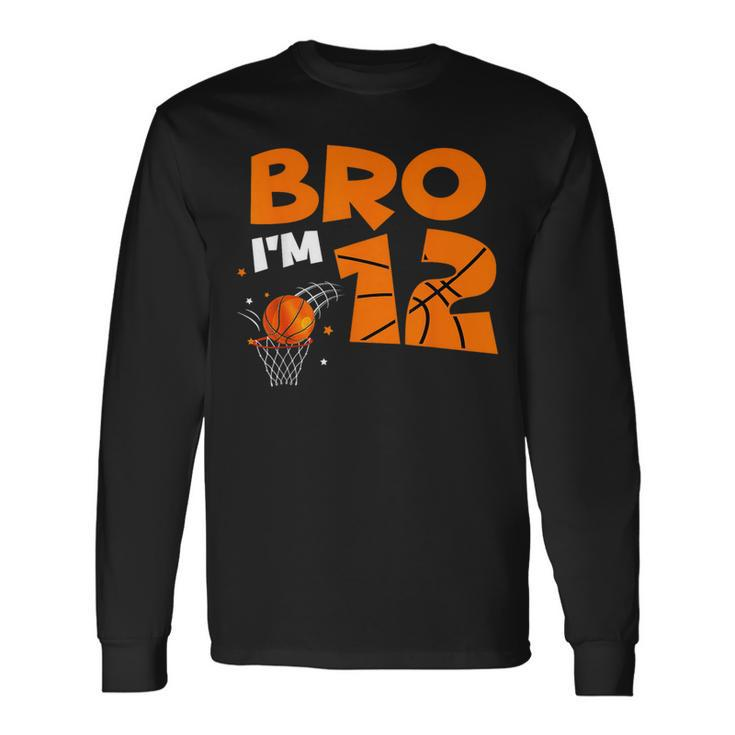 12Th Birthday Boy Bro I'm 12 Year Old Basketball Theme Long Sleeve T-Shirt Gifts ideas