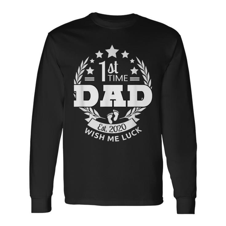 1St Time Dad Wish Me Luck 2020 Expectant New Father Long Sleeve T-Shirt T-Shirt