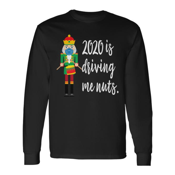 2020 Is Driving Me Nuts Nutcracker Wearing Mask Family Long Sleeve T-Shirt