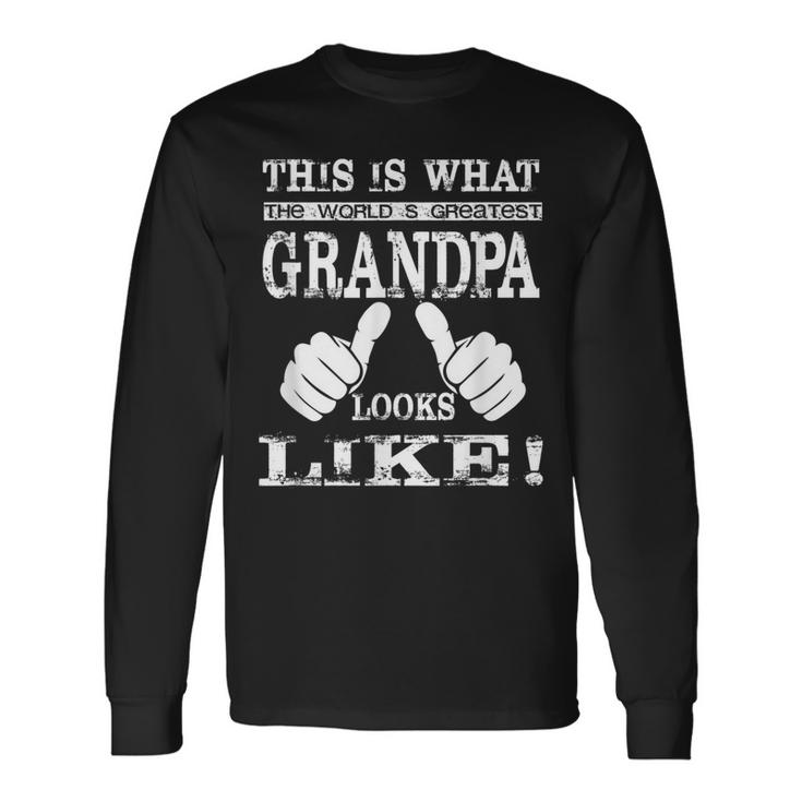 Worlds Greatest Grandpa Best Grandfather Ever Long Sleeve T-Shirt T-Shirt
