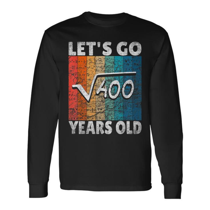 20Th Birthday Lets Go Root From 400 20 Years Long Sleeve T-Shirt