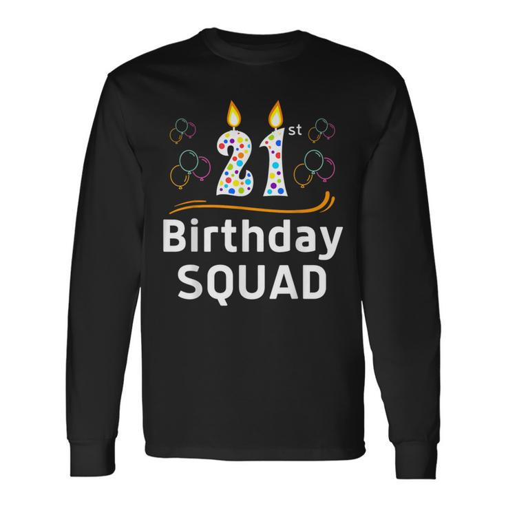 21St Birthday Squad Party Crew Matching Family Long Sleeve T-Shirt