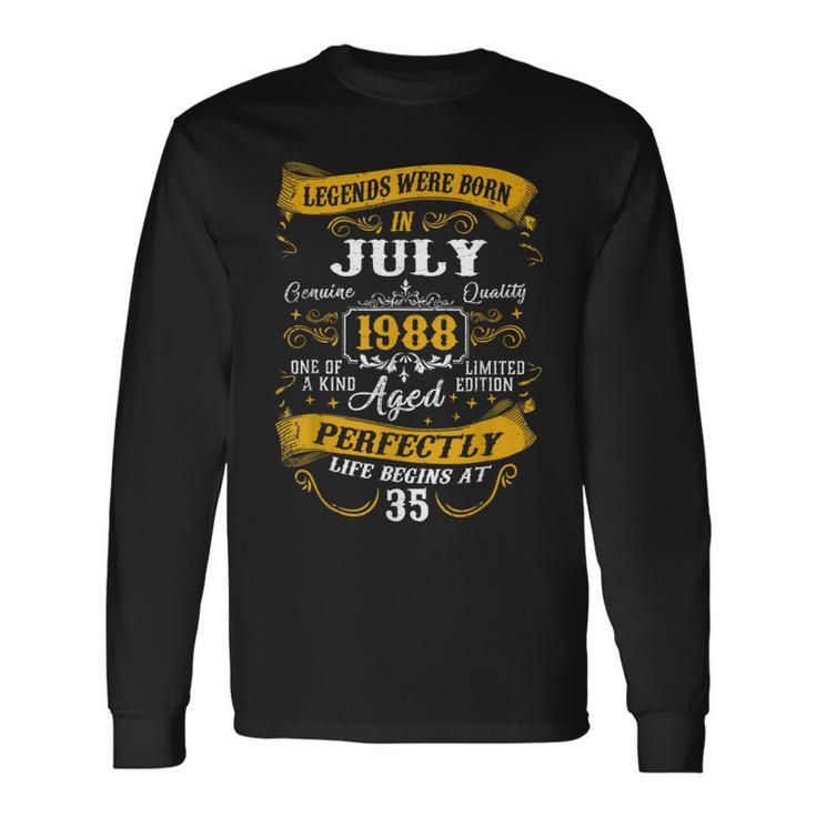 35Th Birthday 35 Years Old Legends Born July 1988 Long Sleeve T-Shirt