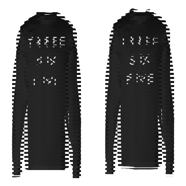 365 Area Code Words Ontario Canada Three Six Five Long Sleeve T-Shirt