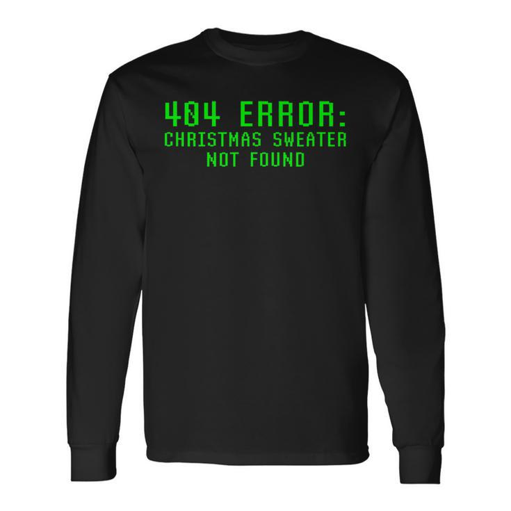 404 Error Christmas Sweater Not Found Geeky Nerdy Ugly Long Sleeve T-Shirt