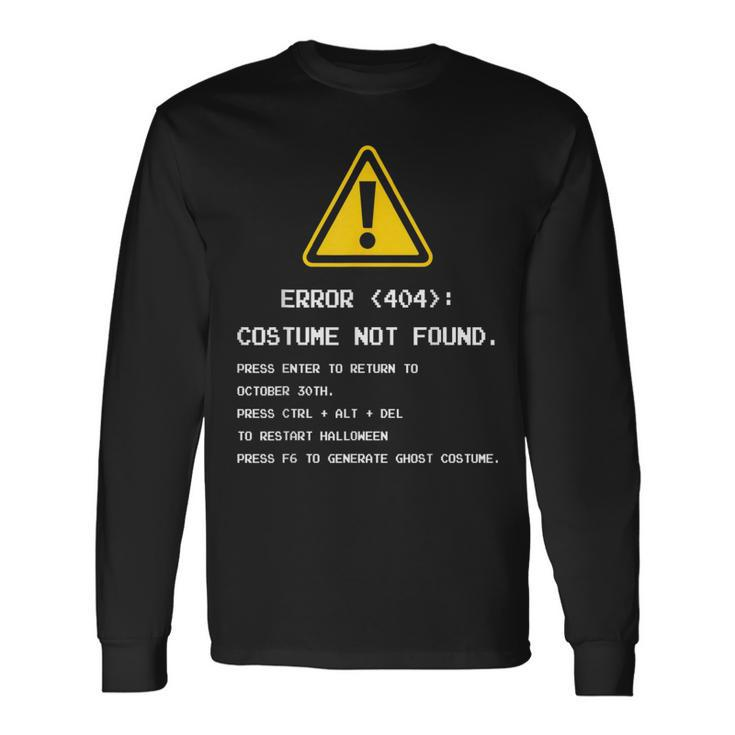 404 Error Costume Not Found Nerdy Geek Computer Long Sleeve T-Shirt