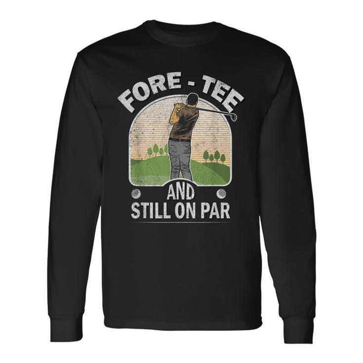 40Th Birthday Golfer Turning 40 Year Old Golfing Long Sleeve T-Shirt T-Shirt