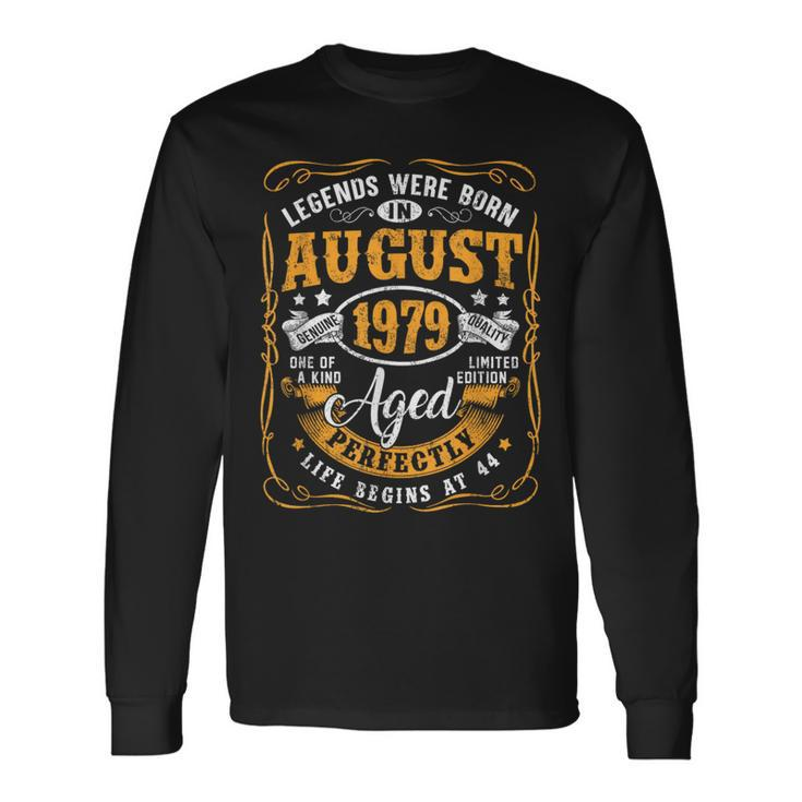 44Th Birthday 44 Years Old Legends Born August 1979 Long Sleeve