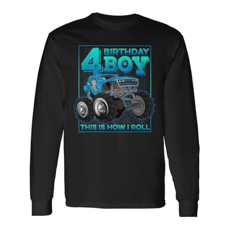 4Th Birthday Boys This Is How I Roll Monster Truck Long Sleeve T-Shirt