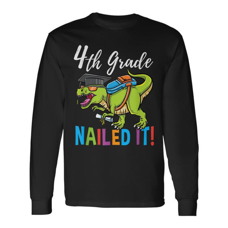 4Th Grade Nailed It Dinosaur Graduation Long Sleeve T-Shirt T-Shirt