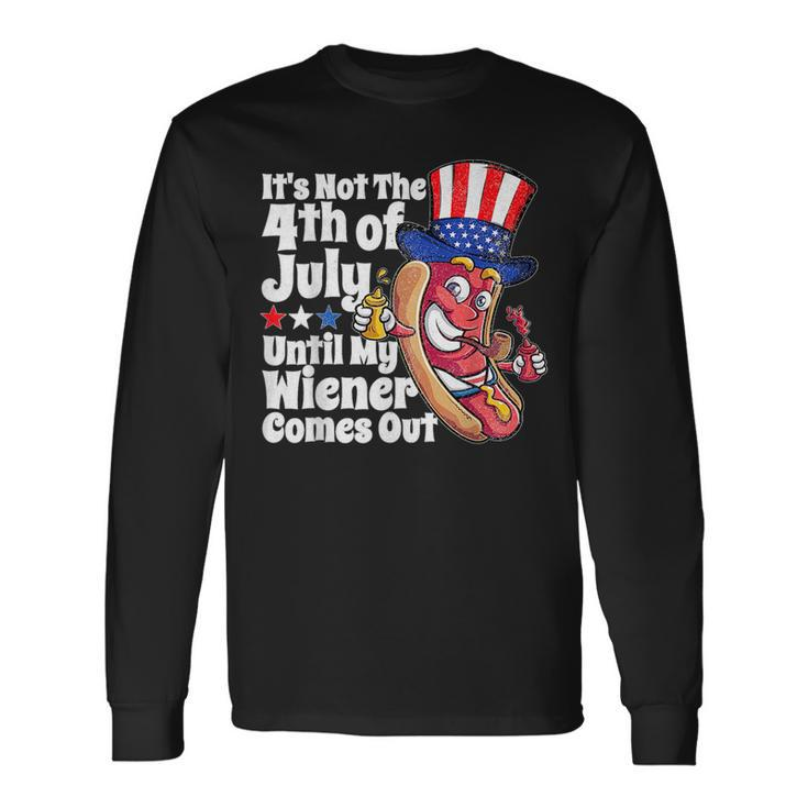 4Th Of July Hot Dog Wiener Comes Out Adult Humor Humor Long Sleeve T-Shirt