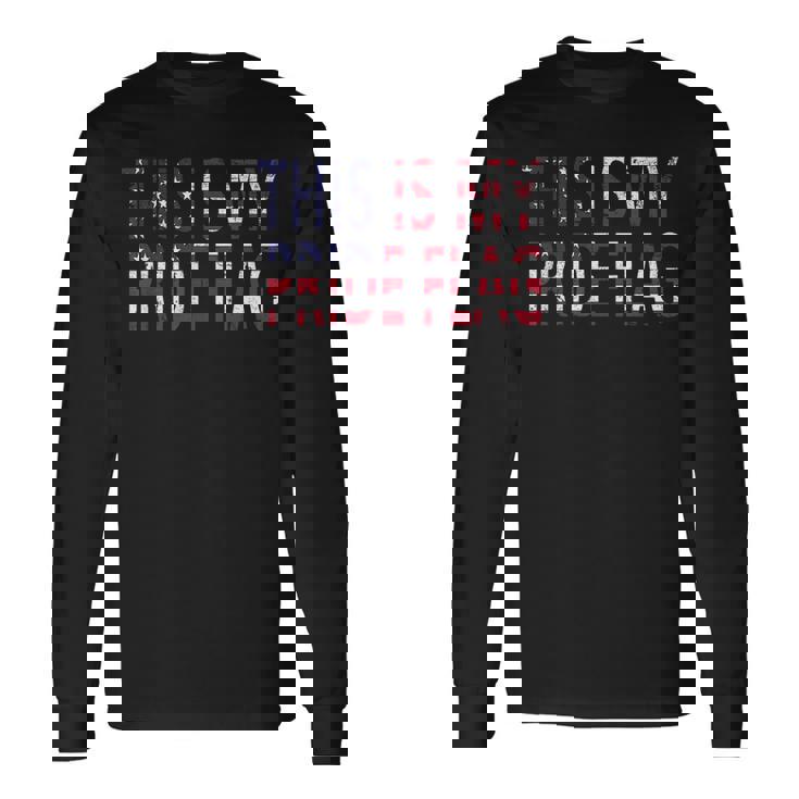 4Th Of July This Is My Pride Flag Usa American Land Identity Long Sleeve T-Shirt T-Shirt