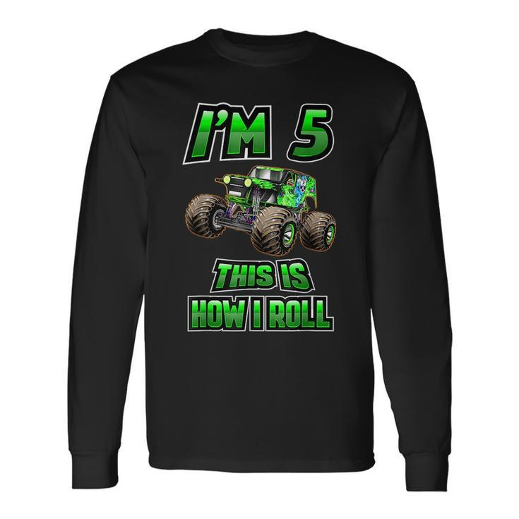 Im 5 This Is How I Roll 5 Years Old 5Th Birthday Long Sleeve T-Shirt