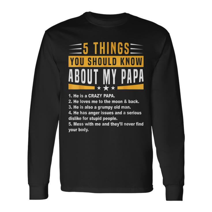5 Things You Should Know About My Papa Fathers Day Long Sleeve T-Shirt T-Shirt