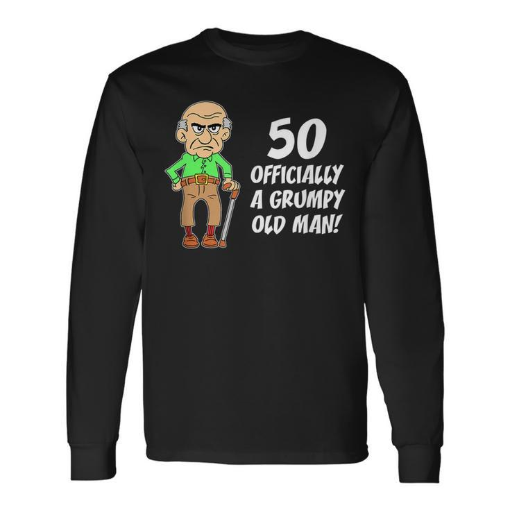 50 Officially Grumpy Old Man Over The Hill Long Sleeve T-Shirt T-Shirt