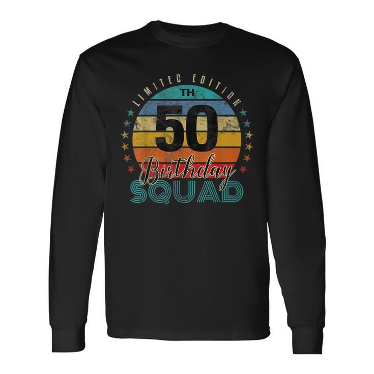 50 Year Old Birthday Squad Vintage 50Th B-Day Group Friends Long Sleeve T-Shirt