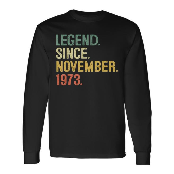 50 Years Old 50Th Birthday Legend Since November 1973 Long Sleeve T-Shirt