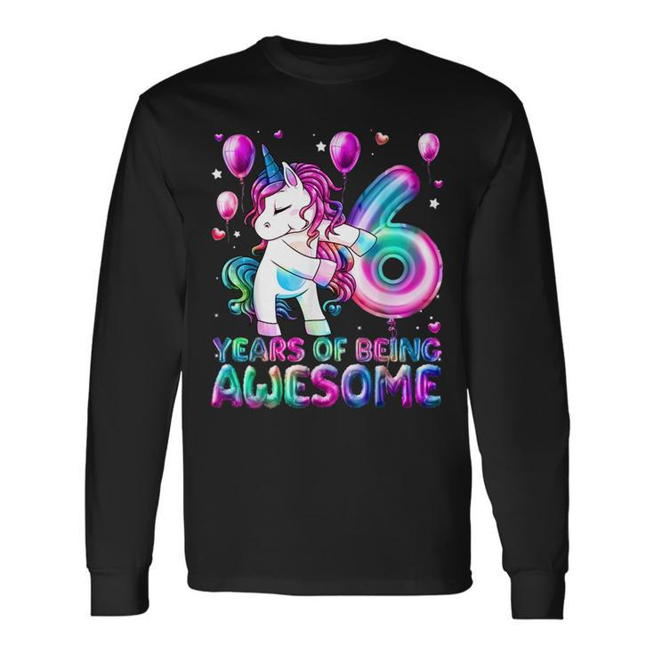 6 Years Of Being Awesome 6Th Birthday Girl Unicorn Party Long Sleeve T-Shirt