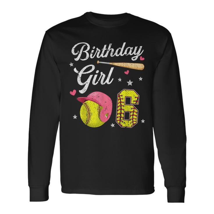 6Th Birthday Girl Softball Player Themed Six 6 Years Old Softball Long Sleeve T-Shirt