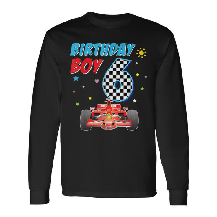 6Th Sixth Happy Birthday Racing Car Boy 6 Year Old Kid Racing Long Sleeve T-Shirt T-Shirt Gifts ideas