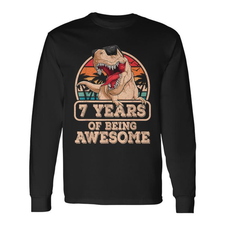 7 Years Of Being Awesome Rex Dinosaur 7Th Birthday Dino Long Sleeve T-Shirt
