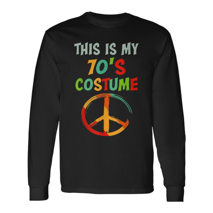 This Is My 70S Costume Party Wear Hippie Sign 1970S Outfits Long Sleeve T-Shirt