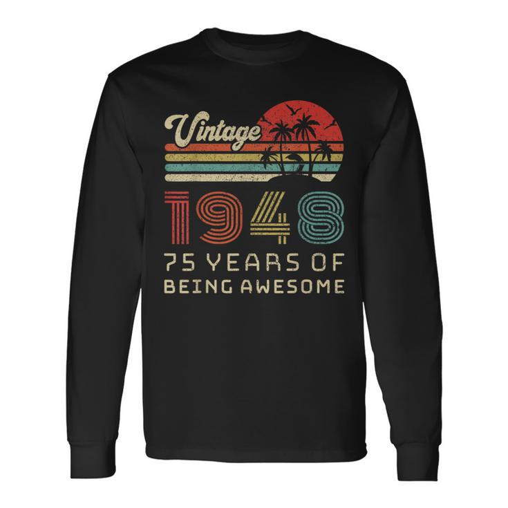 75 Year Old Birthday Vintage 1948 75Th Birthday Long Sleeve T-Shirt