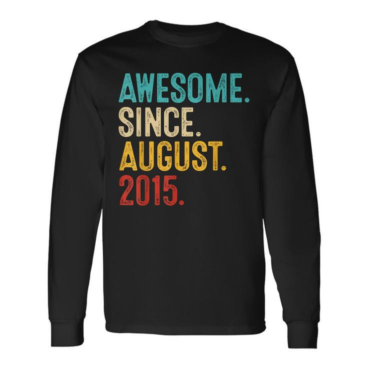 8 Year Old Awesome Since August 2015 8Th Birthday Long Sleeve