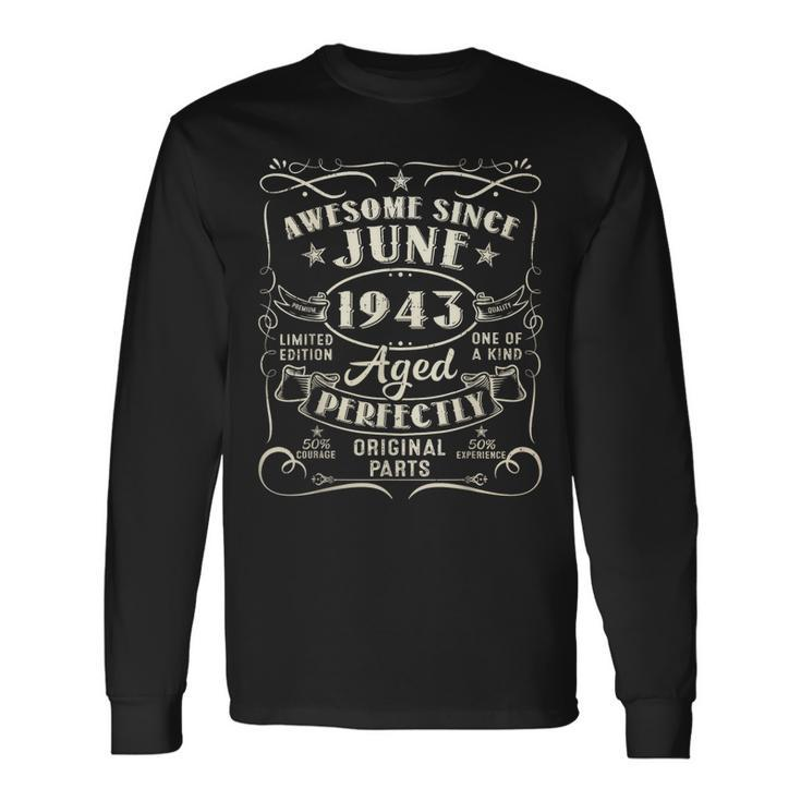 80 Year Old Awesome Since June 1943 80Th Birthday Long Sleeve T-Shirt T-Shirt Gifts ideas