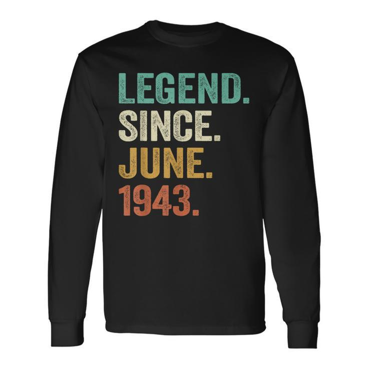 80 Years Old Legend Since June 1943 80Th Birthday Long Sleeve T-Shirt T-Shirt
