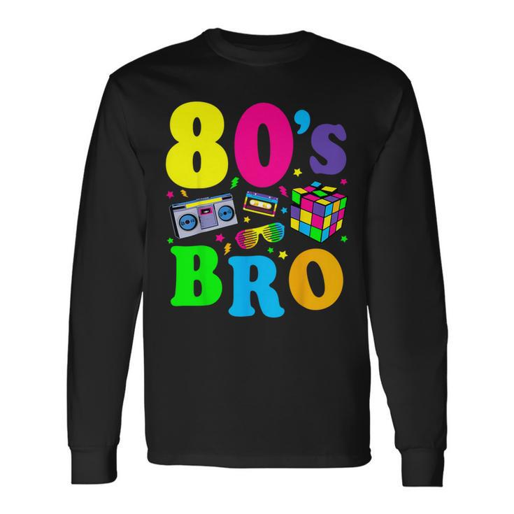 This Is My 80S Bro 80'S 90'S Party Long Sleeve T-Shirt