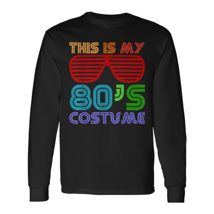 This Is My 80S Costume 1980S Retro Vintage Halloween Long Sleeve T-Shirt