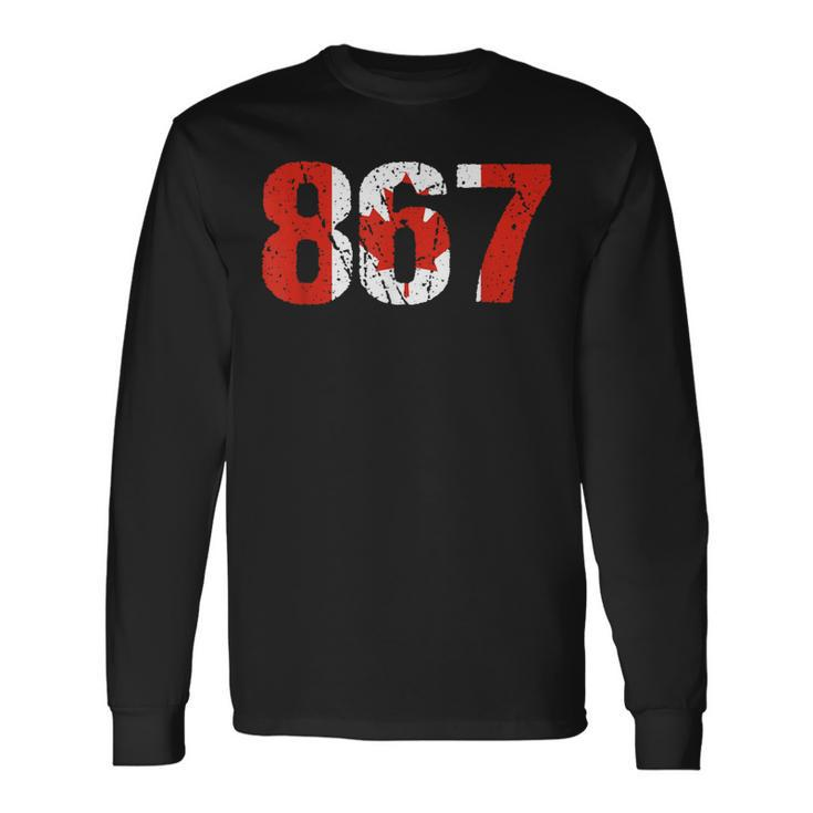867 Yukon Northwest Territories And Nunavut Area Code Canada Long Sleeve T-Shirt