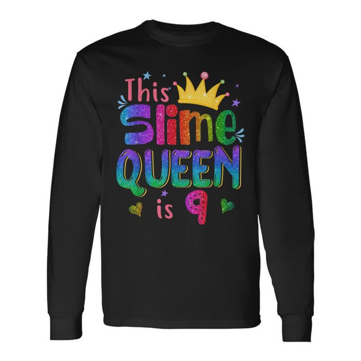 9 Year Old This Slime Queen Is 9Th Birthday Girl N Long Sleeve T-Shirt T-Shirt