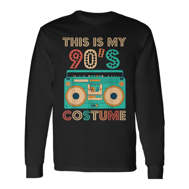 This Is My 90S Costume 1990S Retro Vintage 90S Party Long Sleeve T-Shirt