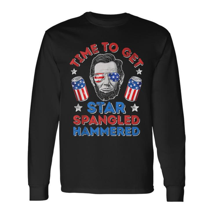 Abe Lincoln 4Th Of July Time To Get Star Spangled Hammered Long Sleeve T-Shirt