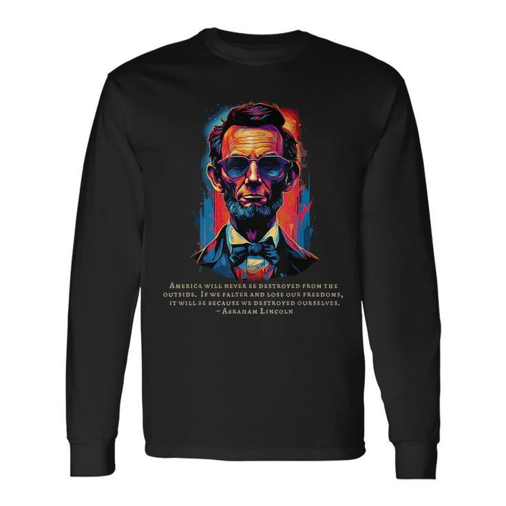 Abraham Lincoln Freedom Quote Usa America July Patriotic Long Sleeve T-Shirt T-Shirt