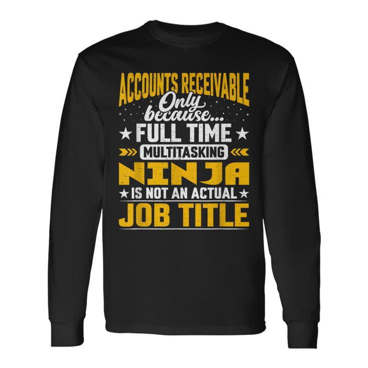 Accounts Receivable Job Title Accounts Receivable Assistant Long Sleeve T-Shirt