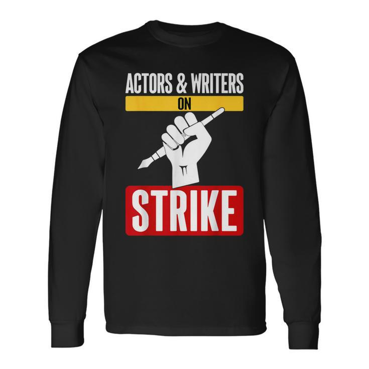 Actors And Writers On Strike Fair Wages I Stand With Wga Long Sleeve T-Shirt