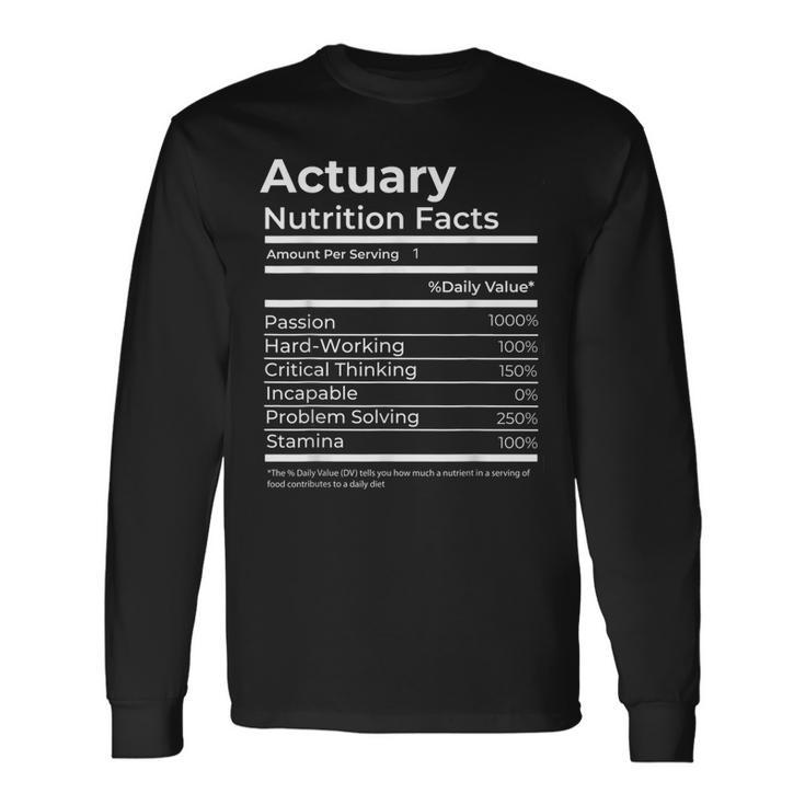 Actuary Nutrition Facts Job Actuarial Science Long Sleeve T-Shirt T-Shirt