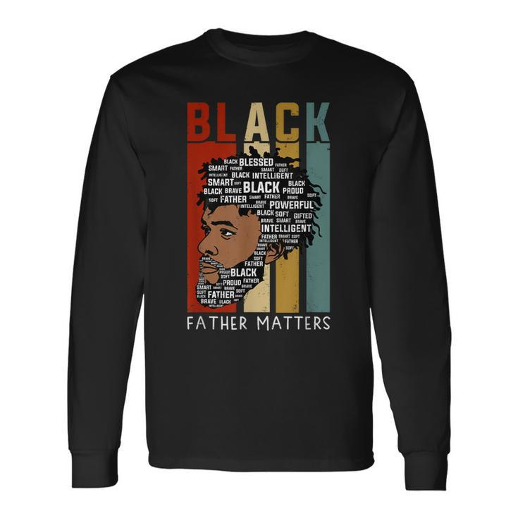 African Pride Black Dads Matter Long Sleeve T-Shirt