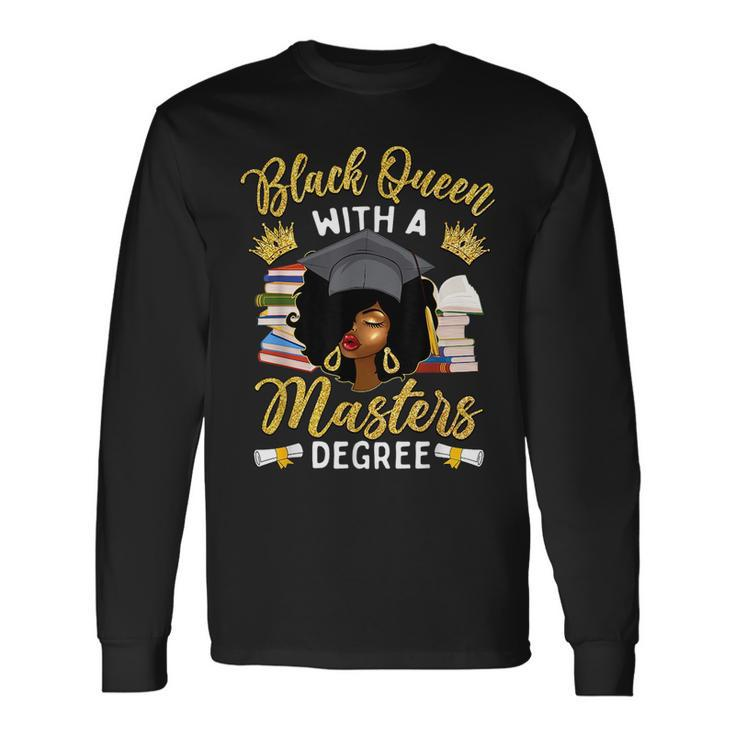 Afro Black Queen With A Masters Degree Graduation Long Sleeve T-Shirt T-Shirt