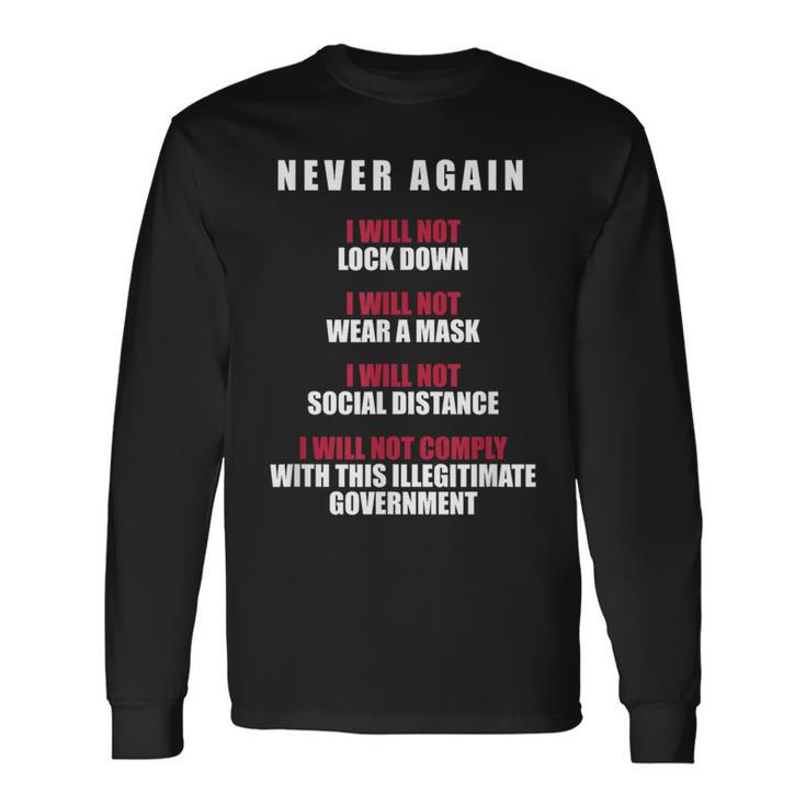 Never Again I Will Not Comply Can't Believe This Government Long Sleeve