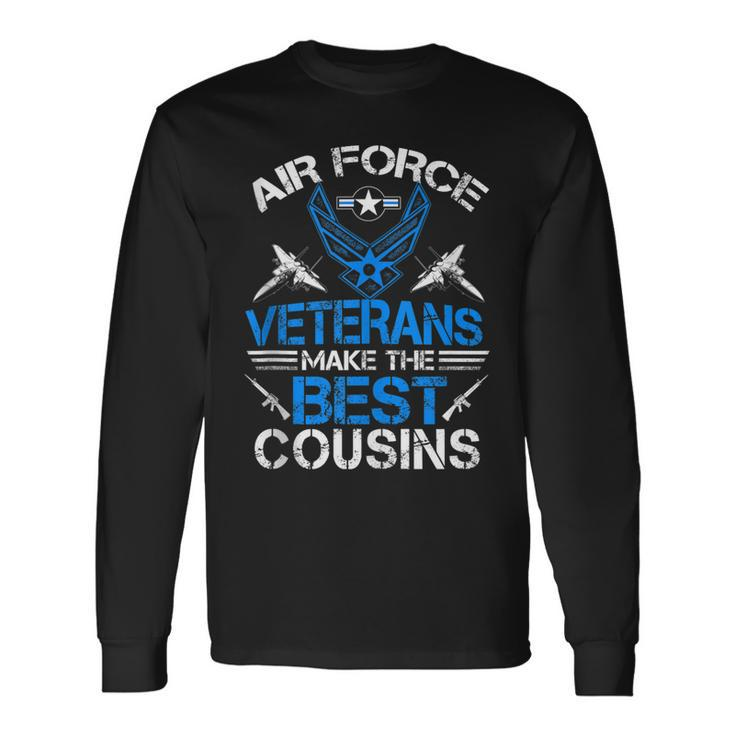 Air Force Veterans Make The Best Cousins Long Sleeve T-Shirt T-Shirt
