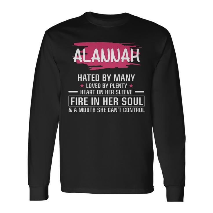 Alannah Name Alannah Hated By Many Loved By Plenty Heart Her Sleeve Long Sleeve T-Shirt