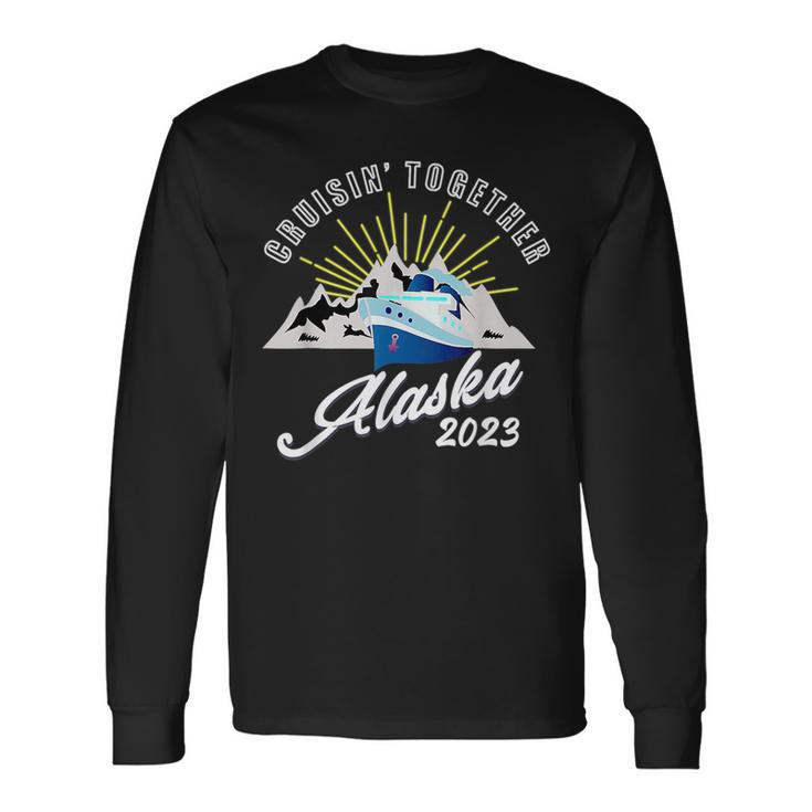 Alaska Cruise Vacation 2023 Cruisin Together Vacation Long Sleeve T-Shirt Gifts ideas