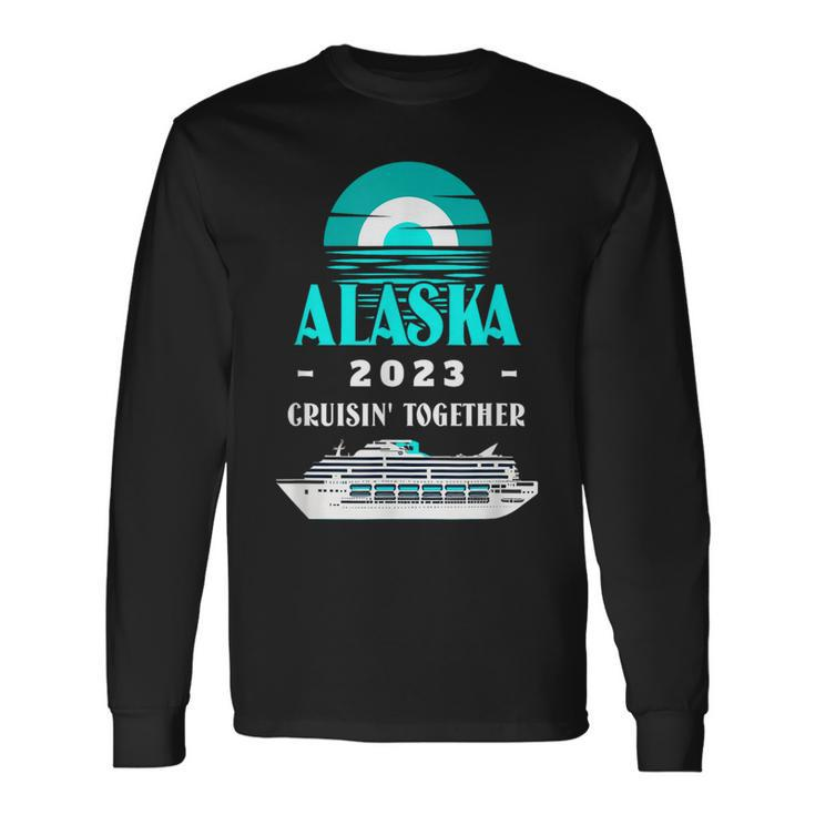 Alaska Vacation Cruisin Together Alaska Cruise 2023 Long Sleeve T-Shirt