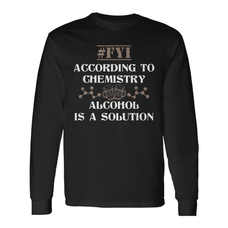 Alcohol Is A Solution Joke Chemistry Long Sleeve T-Shirt T-Shirt
