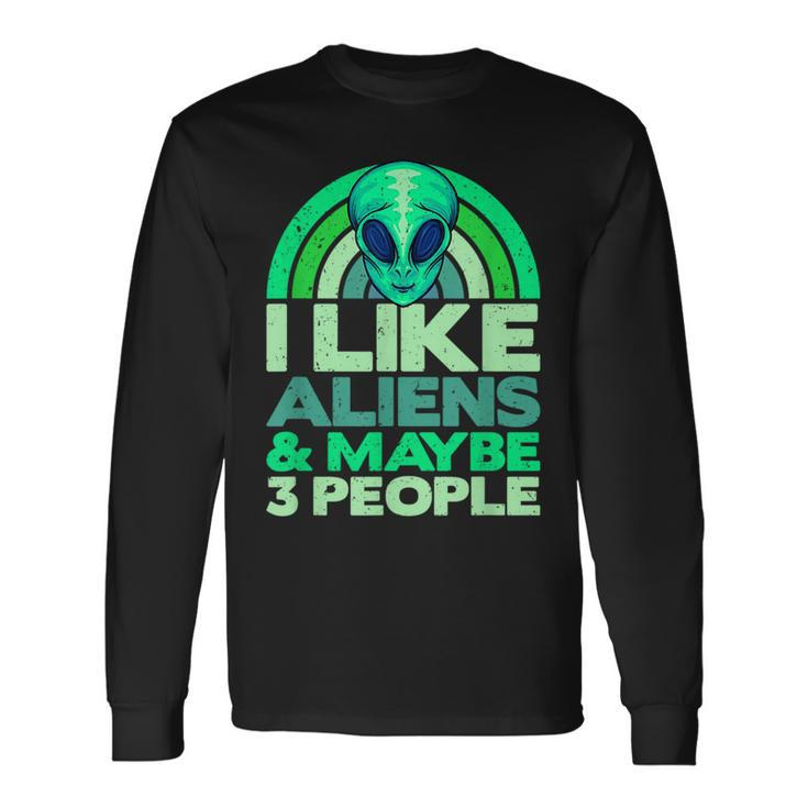 Alien Humor Alien Lover Ufo I Like Aliens Long Sleeve Gifts ideas